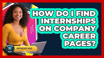 How Do I Find Internships On Company Career Pages? - Internship Hero