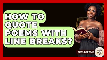 How To Quote Poems With Line Breaks? - Tales And Texts
