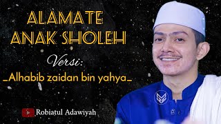 Alamate Anak Sholeh~Habib Zaidan bin Yahya~[Mentahan Lyric]#sholawat@Robiatul-Adawiyah