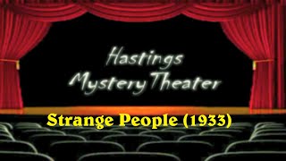 Hastings Mystery Theater "Strange People" (1933)