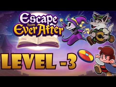 How Can You Beat Escape From Ever After at Level -3?