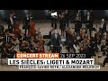 Elbphilharmonie live  les sicles ligeti  mozart