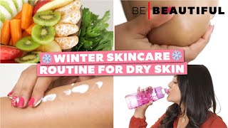 Winter Skincare Routine For Dry Skin | Tips To Get Smooth & Glowing Skin In Winter | Be Beautiful