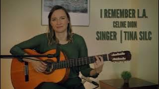 I remember L.A. | Celine Dion | Tina Silc