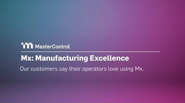 MasterControl Manufacturing Excellence: Operators Love It