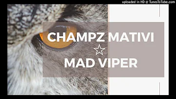 Champz Mativi x Mad Viper - Tuner Matsaga Chachaya