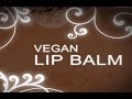 How to Make Lip Balm: Vegan Lip Balm