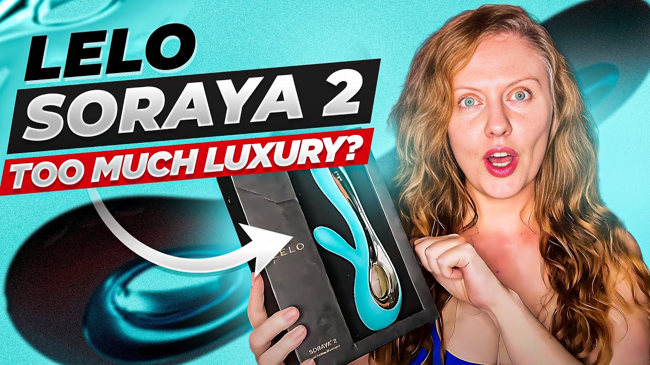 LELO Soraya 2 Review 💖🌟 The Queen of Luxury Vibrators? 👑💥