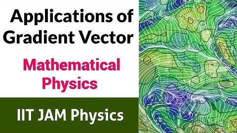 Applications of Gradient vector | IIT JAM Physics | Mathematical Physics