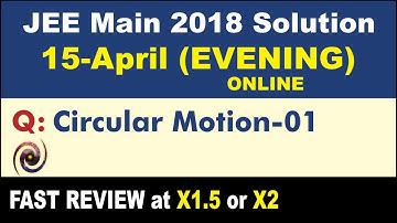 JEE Main 2018 Physics Solutions | Circular Motion-01