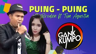 PUING - PUING Broden Feat Tya Agustin - GANK KUMPO Terbaru 2022