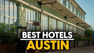 Best Hotels In Austin, Usa - Top 5 Picks For Any Budget