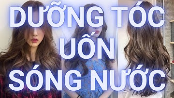 Cách Dưỡng Tóc Uốn Sóng Nước Và Cách Chăm Sóc Tóc Sau Khi Uốn Mềm Mượt Vào Nếp Tự Nhiên | Mộc Tâm