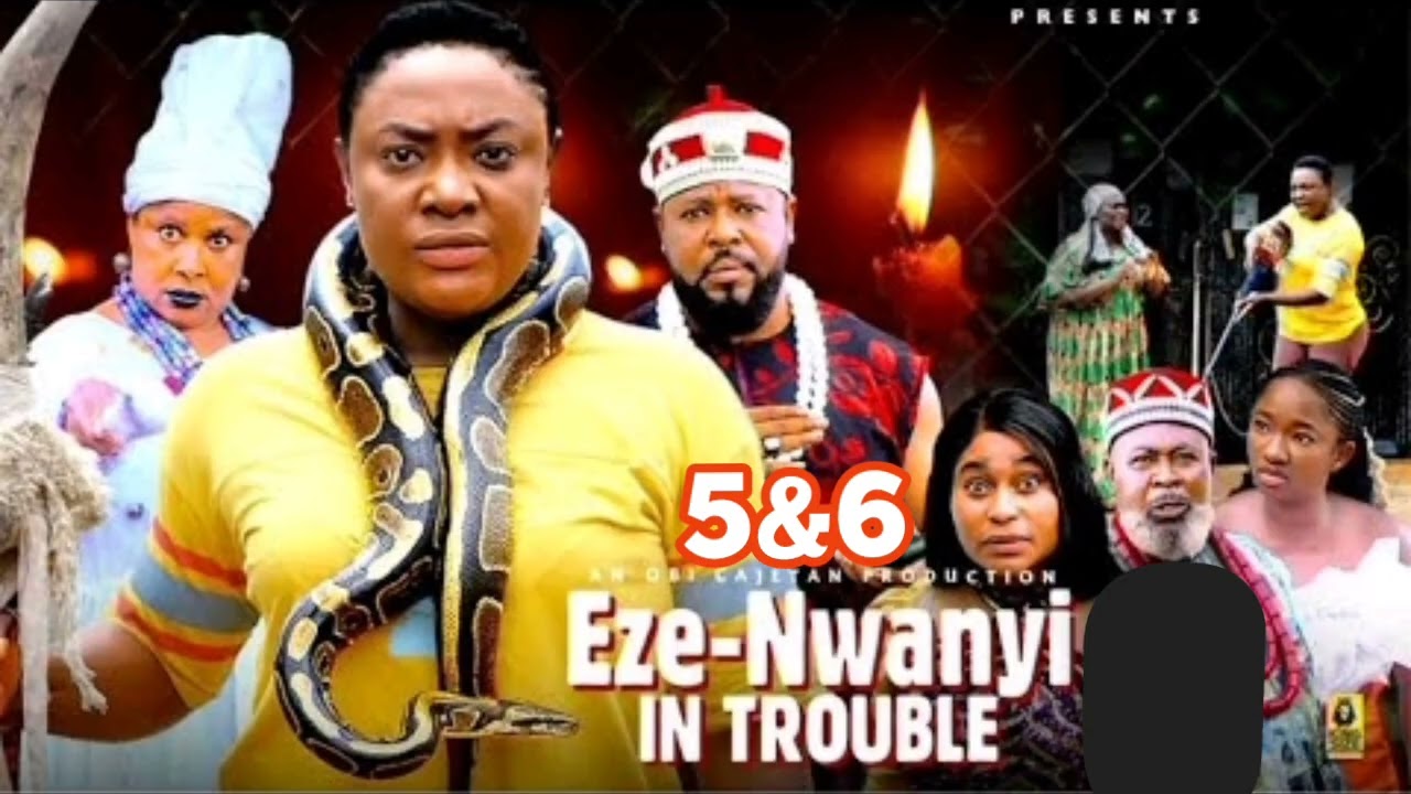 Eze Nwanyi in Trouble 5&6 2025 Lizzy Gold Nollywood latest movies 