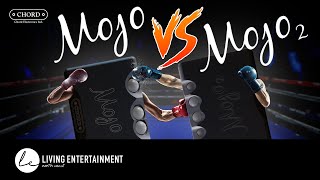 Chord: Mojo VS Mojo 2 - Its a knockout!