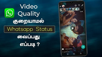 How to Upload Whatsapp Status Without loosing Video Quality | Tamil | KK TECH