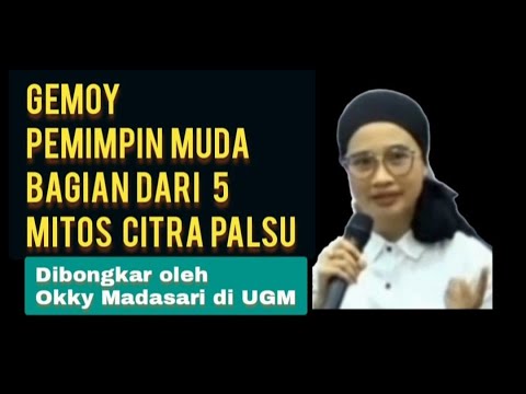 GEMOY, PEMIMPIN MUDA TERMASUK 5 MITOS CITRA PALSU II OKKY MADASARI DI UGM @yaminhasibuan319