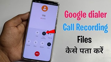 Where is Google Dialer call recording saved? How to extract Google Dialer call files