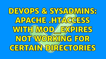 DevOps & SysAdmins: Apache .htaccess with mod_expires not working for certain directories
