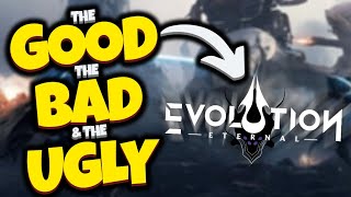 The GOOD, the BAD & The UGLY of Eternal Evolution