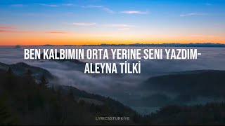 Ben Kalbimin Orta Yerine Seni Yazdım - Aleyna Tilki (Lyrics) Şarkı Sözleri Resimi