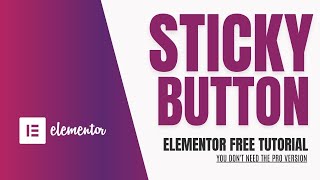 Sticky Button 💬   with Elementor (FREE VERSION) - ✨Quick and EASY TRICK!!✨  - No plugins required.