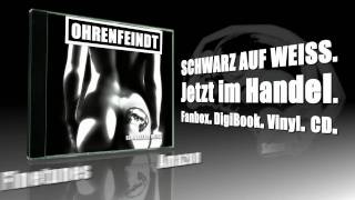 OHRENFEINDT | &quot;SCHWARZ AUF WEISS&quot; | Jetzt im Handel (VÖ: 15.04.2011)