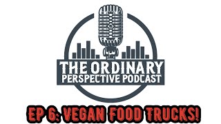 The Ordinary Perspective - Vegan Food Trucks!