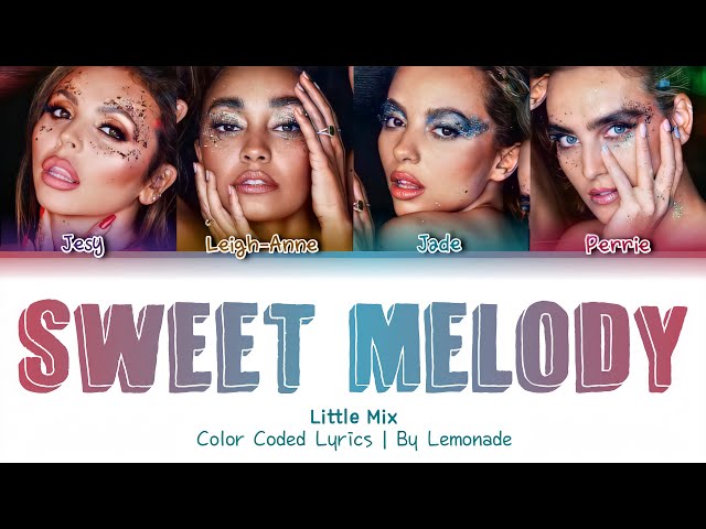 Little Mix - Sweet Melody [Color Coded Lyrics] class=