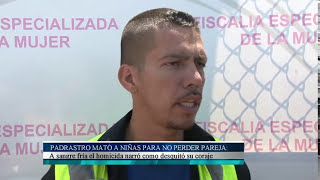 Padrastro narra que le hizo a niñas para no perder a su pareja