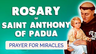 🙏 ROSARY of SAINT ANTHONY of PADUA 🙏 Powerful Prayer for MIRACLES