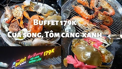 Buffet cua sống, tôm càng xanh dai ngọt thịt, nhiều hàu ốc sò tươi 179k: Gần phi trường Tân Sơn Nhất