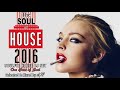 The Soul of House 2016 (Soulful House Mix)