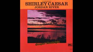 "Jordan River" (Original)(1968) Shirley Caesar chords