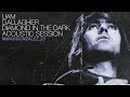 Liam Gallagher - Diamond In The Dark (Acoustic Session Mix)