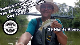 D10 Ep.7-Season 3 Redux.29 Nights. Alone. On the Edge of Appalachia. Bluegill Fishing. Float & Fish.