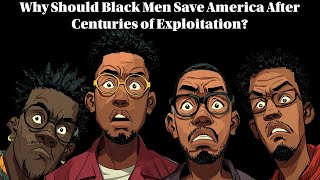 Download Lagu Why Should Black Men Save America? MP3 Download Lagu Why Should Black Men Save America? MP3