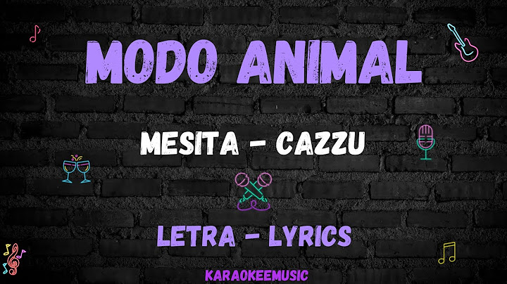 MODO ANIMAL - MESITA, CAZZU // LETRA - LYRICS