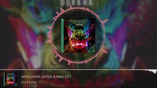 Basslovers United & Ring City - Dukkha