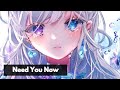 🎵Hurshel - Need You Now 🔥[NCS Lyrics]