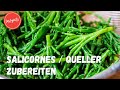 Queller Rezept - so kannst Du Salicornes einfach zubereiten!