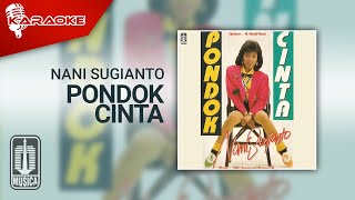 Nani Sugianto - Pondok Cinta ( Karaoke Video)