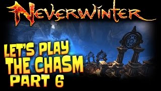Neverwinter Lets Play The Chasm Part 6