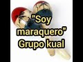 Soy maraquero grupo Kual