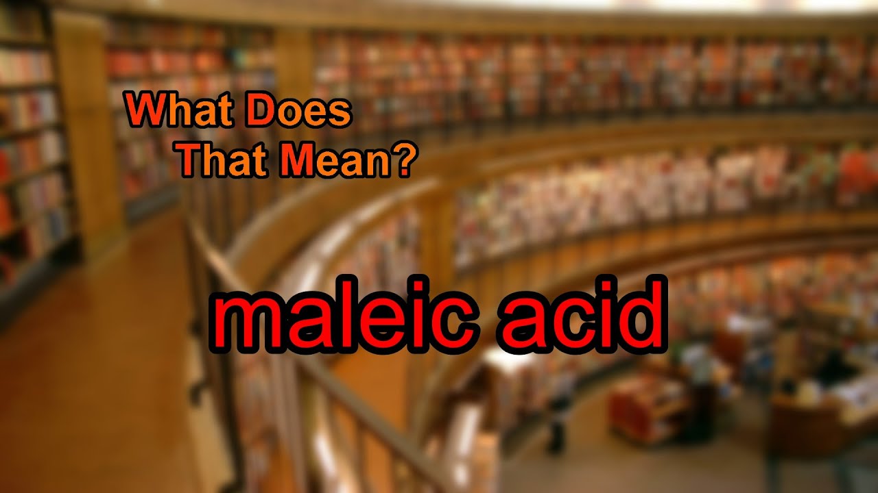 What does maleic acid mean?