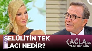 Prof. Dr. Osman Müftüoğlu'ndan Selülite Karşı Tavsiyeler Çağla İle Yeni Bir Gün 662.  Resimi