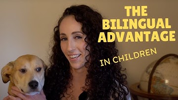 The Bilingual Advantage