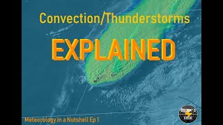 Convection | Meteorology in a Nutshell Episode 1