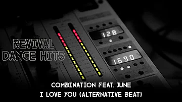 Combination feat. June - I Love You (Alternative Beat) [HQ]