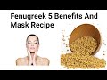 Fenugreek- Simple Skin Tightening Mask Recipie And 5 Amazing Health Benefits
